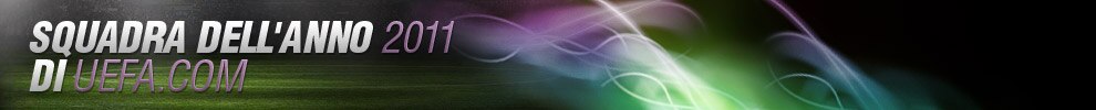 Vota per la Squadra dell'Anno 2011 di UEFA.com